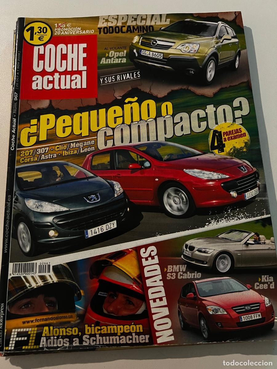 Voitures: COCHE ACTUAL. N&deg; 967. NOVIEMBRE 2006. OPEL ANTARA. BMW S3 CABRIO. KIA CEE&rsquo;D. ALONSO, BICAMPEON.