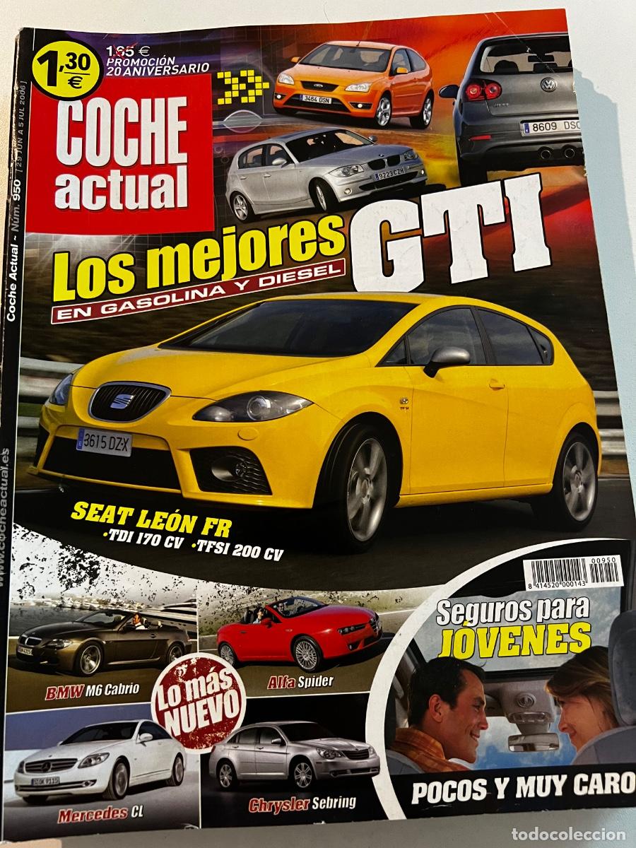 Cars: COCHE ACTUAL. N&deg; 950. JULIO 2006. LOS MEJORES GTI. SEAT LEON FR TDI 170 CV. BMW M6 CABRIO.