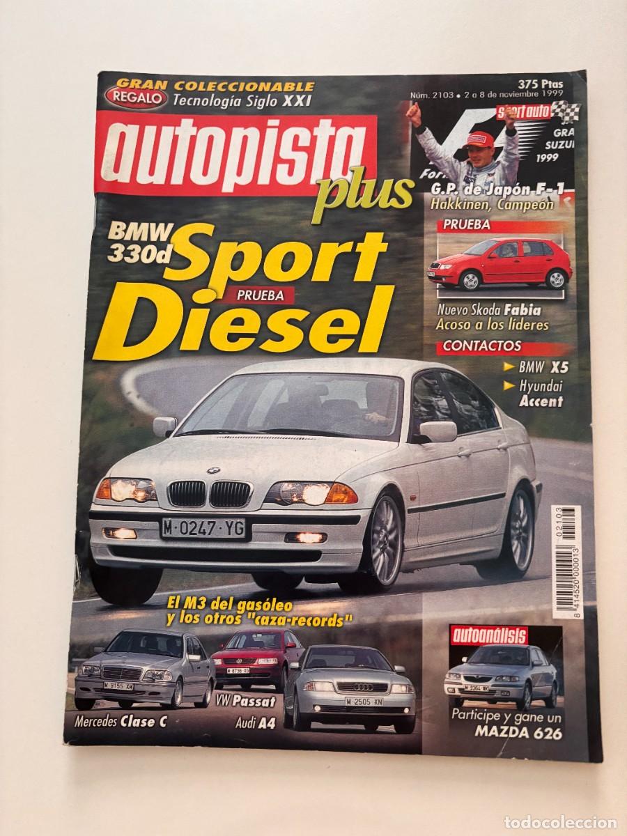 Coches: AUTOPISTA. N&ordm; 2103. A&Ntilde;O 1999. PRUEBA BMW 330D. EL M3 DEL GASOLEO Y OTROS CAZA-RECORDS. LEER