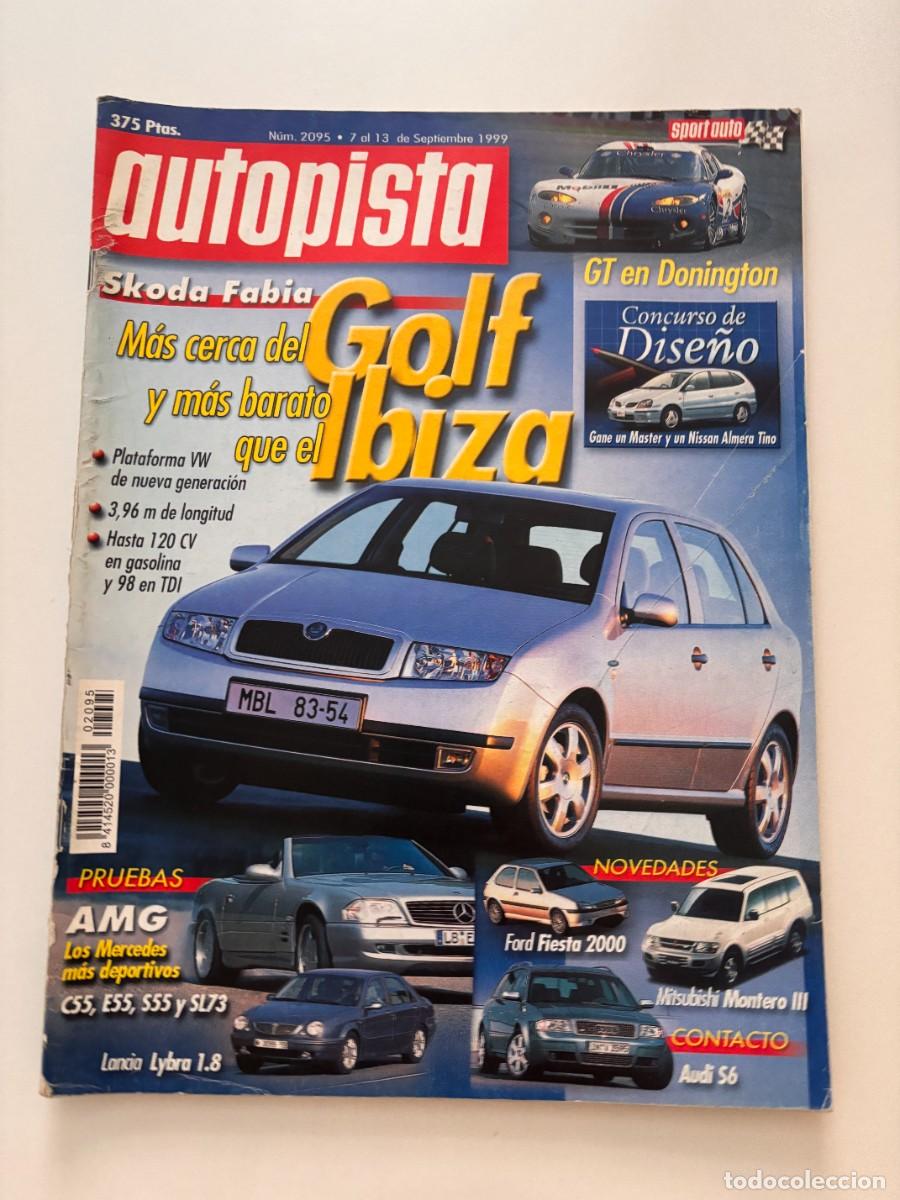 Coches: AUTOPISTA. N&ordm; 2095. SEPTIEMBRE 1999. SKODA FABIA. MAS CERCA DEL GOLF Y MAS BARATO QUE EL IBIZA. LEER