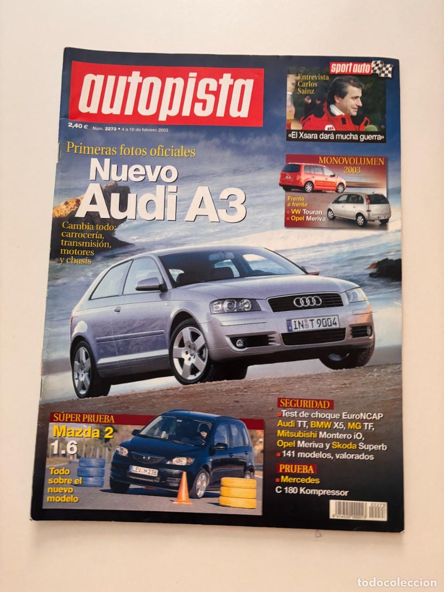 Autos: AUTOPISTA. N&ordm; 2273. FEBRERO 2003.MAZDA 2 1.6. NUEVO AUDI A3. ALFA JTD MULTIJET. TEST DE CHOQUE. LEER