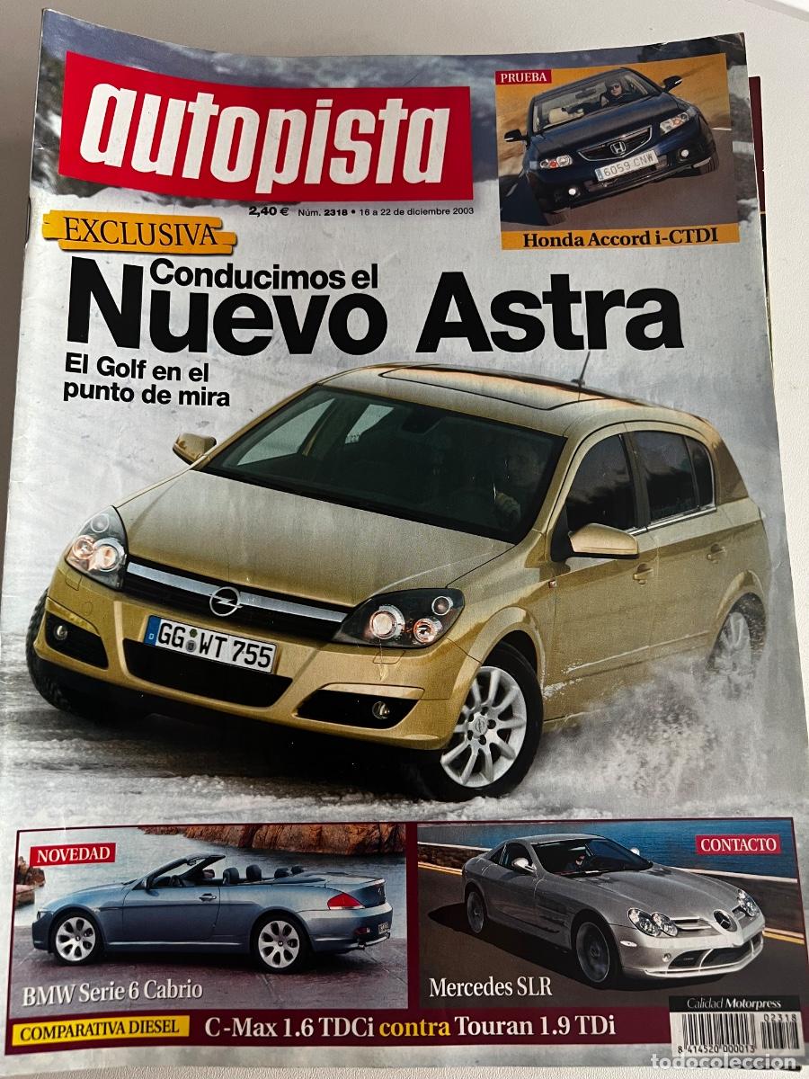 Autos: AUTOPISTA. N&deg; 2318. DICIEMBRE 2003. NUEVO ASTRA. HONDA ACCORD I-CTDI. BMW SERIE 6 CABRIO.