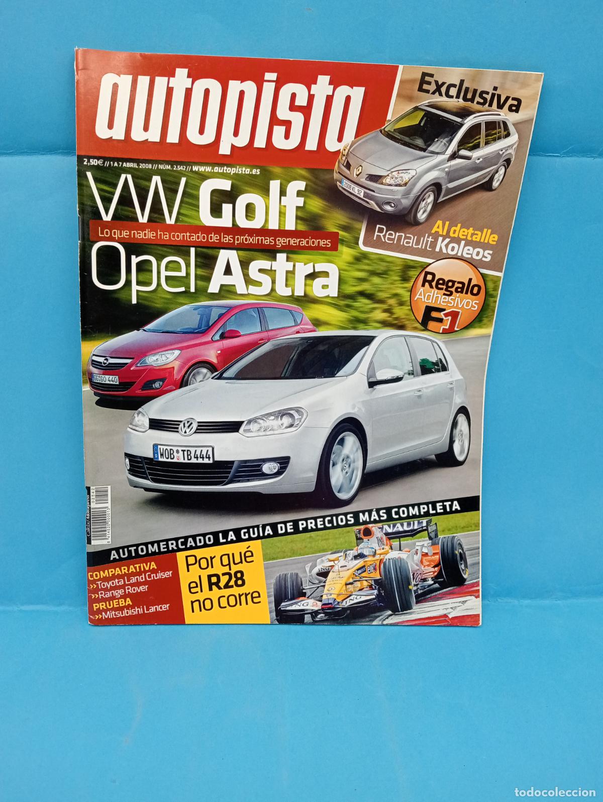 Voitures: AUTOPISTA. N&ordm; 2542. ABRIL 2008. VW GOLF. OPEL ASTRA. POR QUE EL R28 NO CORRE.... LEER.