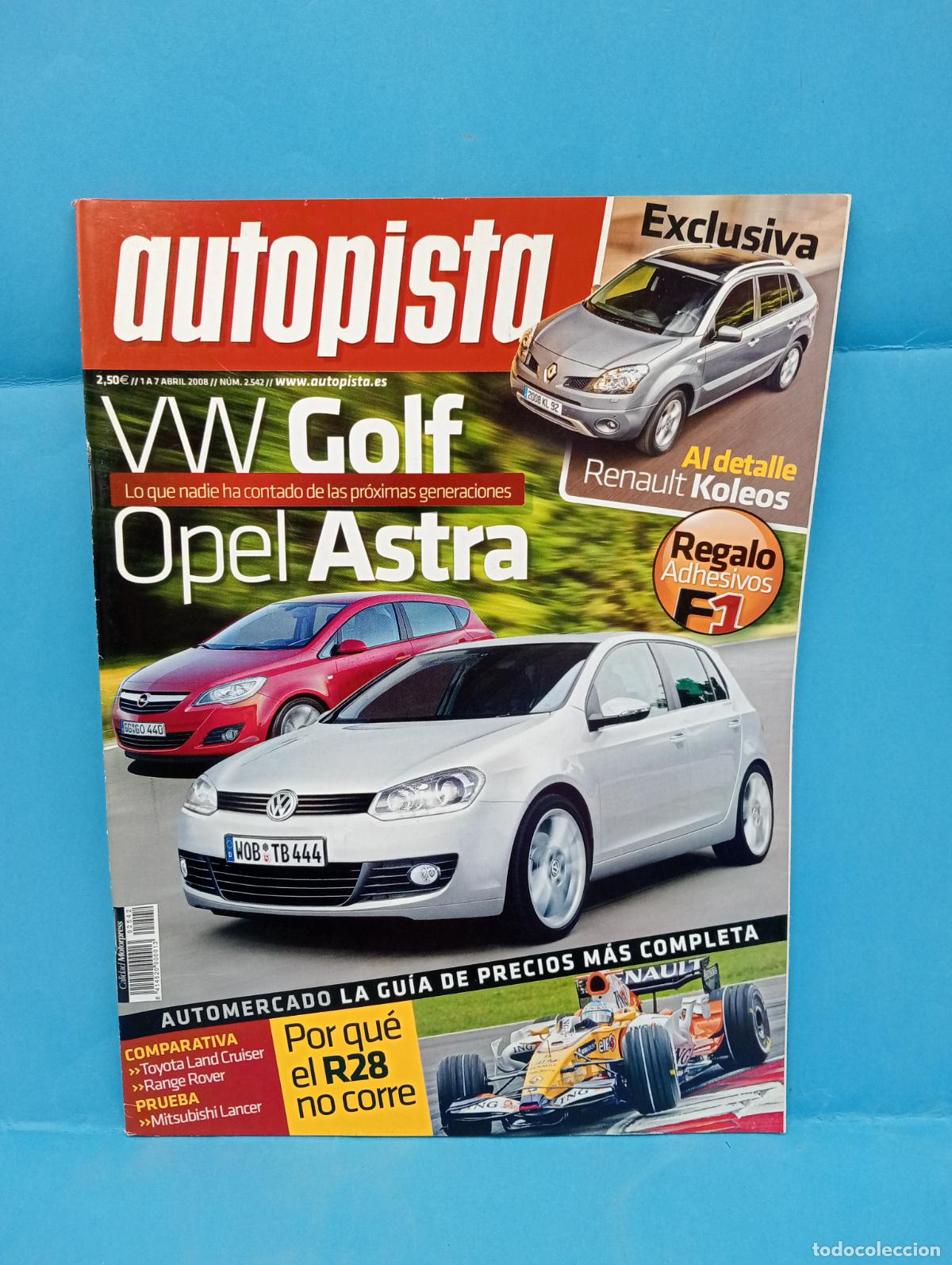 Voitures: AUTOPISTA. N&ordm; 2542. ABRIL 2008. W GOLF. OPEL ASTRA. POR QUE EL R28 NO CORRE. LEER