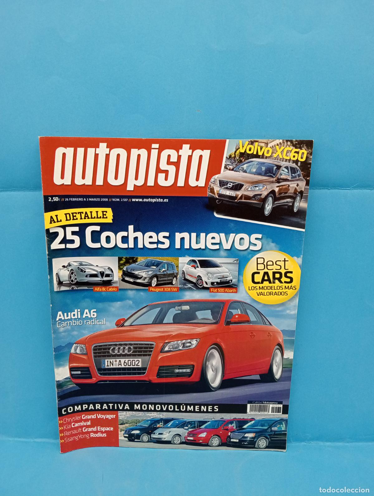 Voitures: AUTOPISTA. N&ordm; 2537. MARZO 2008. 25 COCHES NUEVOS. AUDI A6. VOLVO XC60. LEER