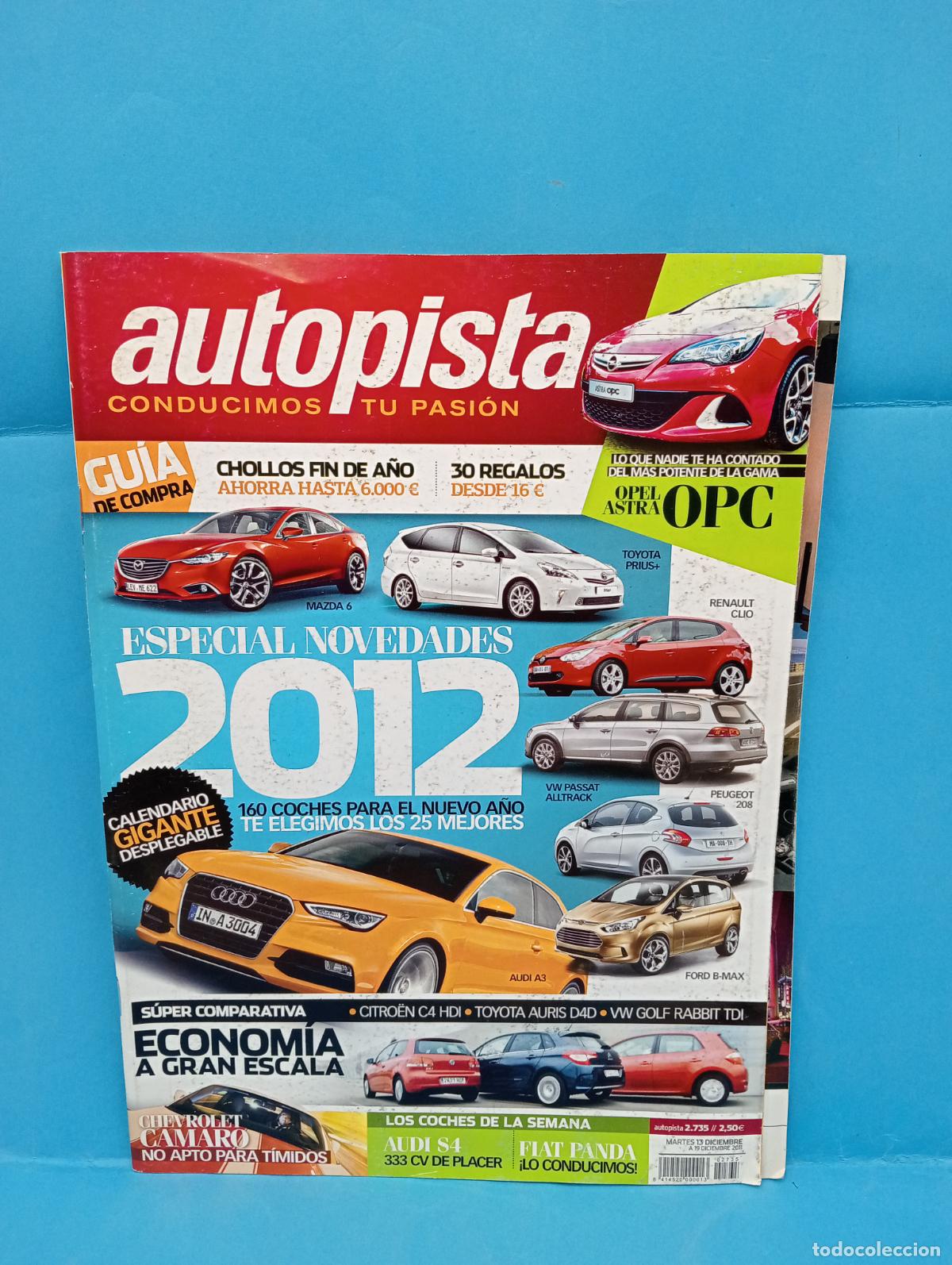 Voitures: AUTOPISTA. N&ordm; 2735. DICIEMBRE 2011. ESPECIAL NOVEDADES 2012. ECONOMIA A GRAN ESCALA. AUDI S4. LEER