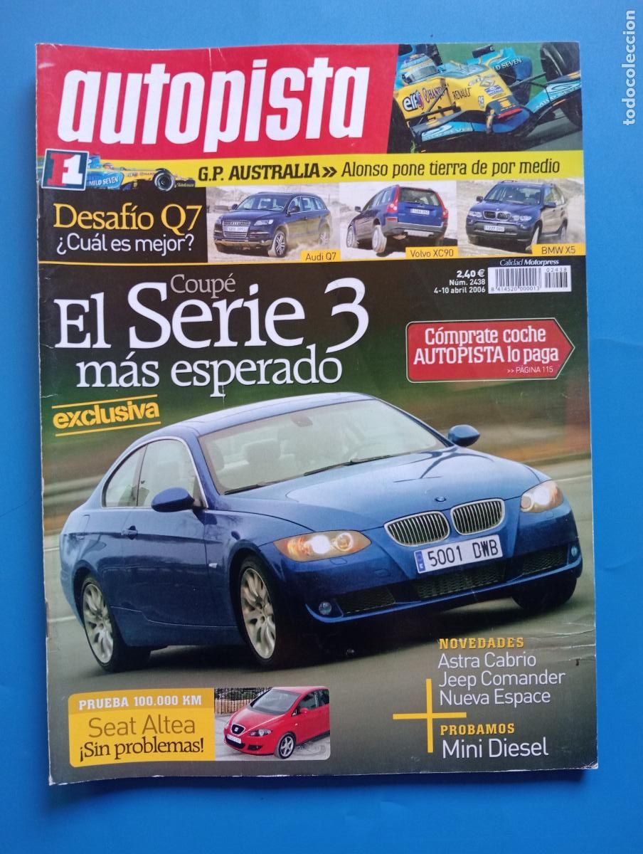 Voitures: AUTOPISTA. N&ordm; 2438. ABRIL 2006. EL COUPE SERIE 3 MAS ESPERADO. SEAT ALTEA. LEER.