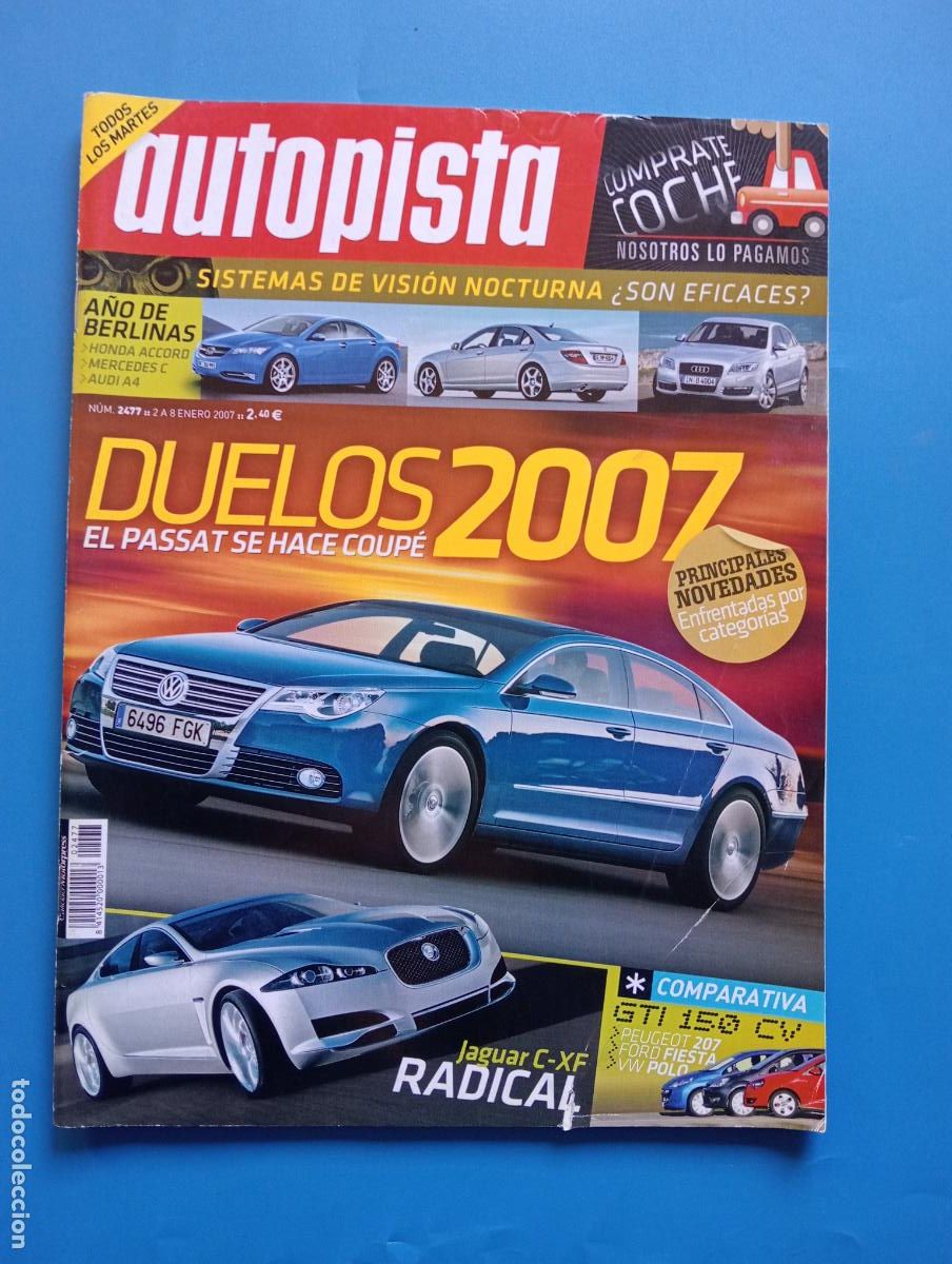 Auto: AUTOPISTA. N&ordm; 2477. ENERO 2007. DUELOS; EL PASSAT SE HACE COUPE. SISTEMAS DE VISION NOCTURNA. LEER.