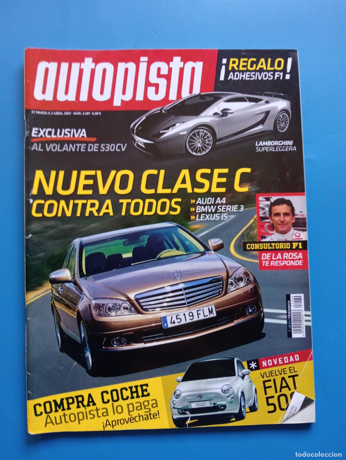 Auto: AUTOPISTA. N&ordm; 2489. ABRIL 2007. NUEVO CLASE C CONTRA TODOS. AUDI A4. BMW SERIE3. LEXUS IS. LEER.