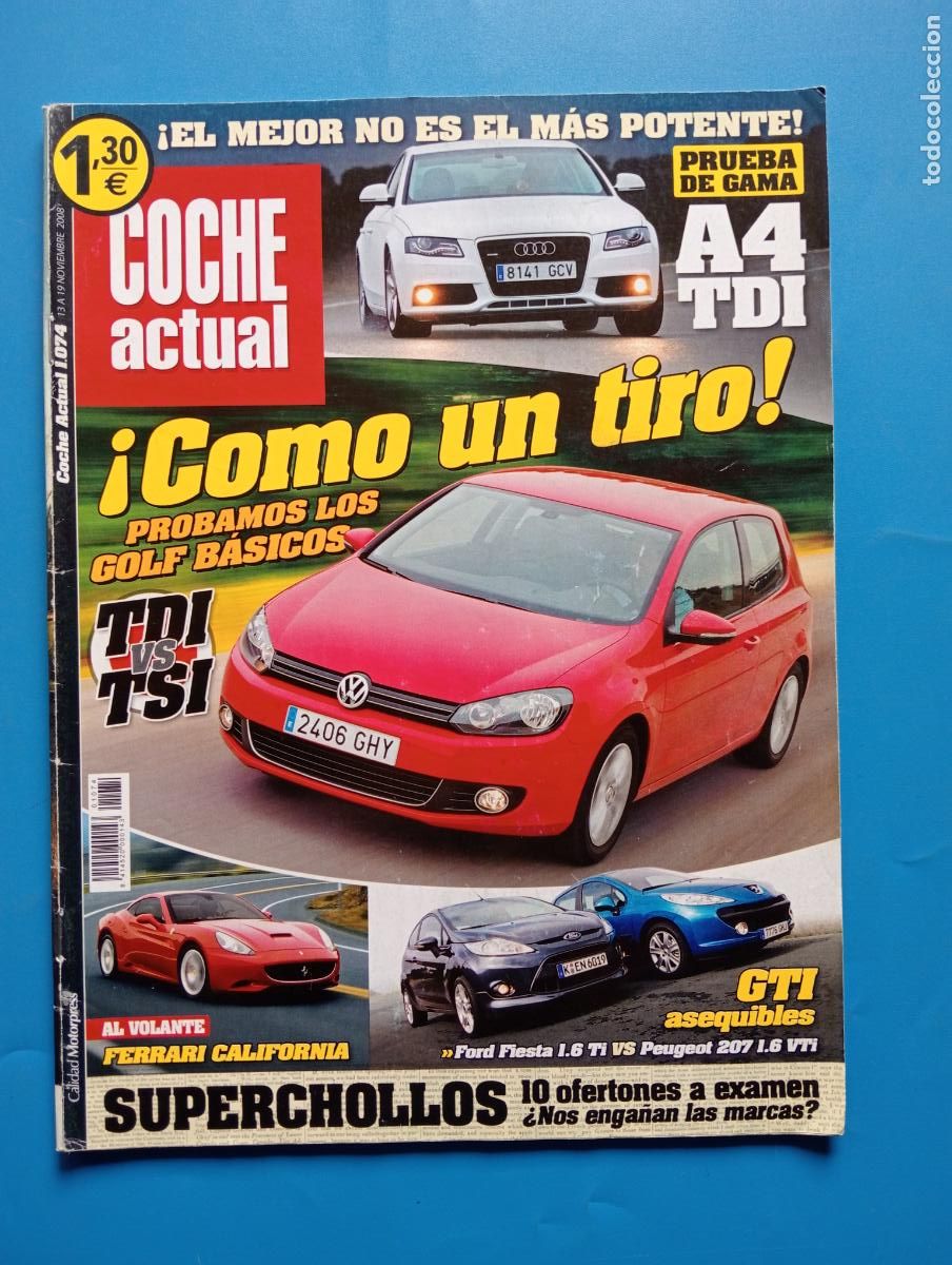 Voitures: COCHE ACTUAL. N&ordm; 1074. NOVIEMBRE 2008. &iexcl; COMO UN TIRO!. PROBAMOS LOS GOLF BASICOS. LEER.
