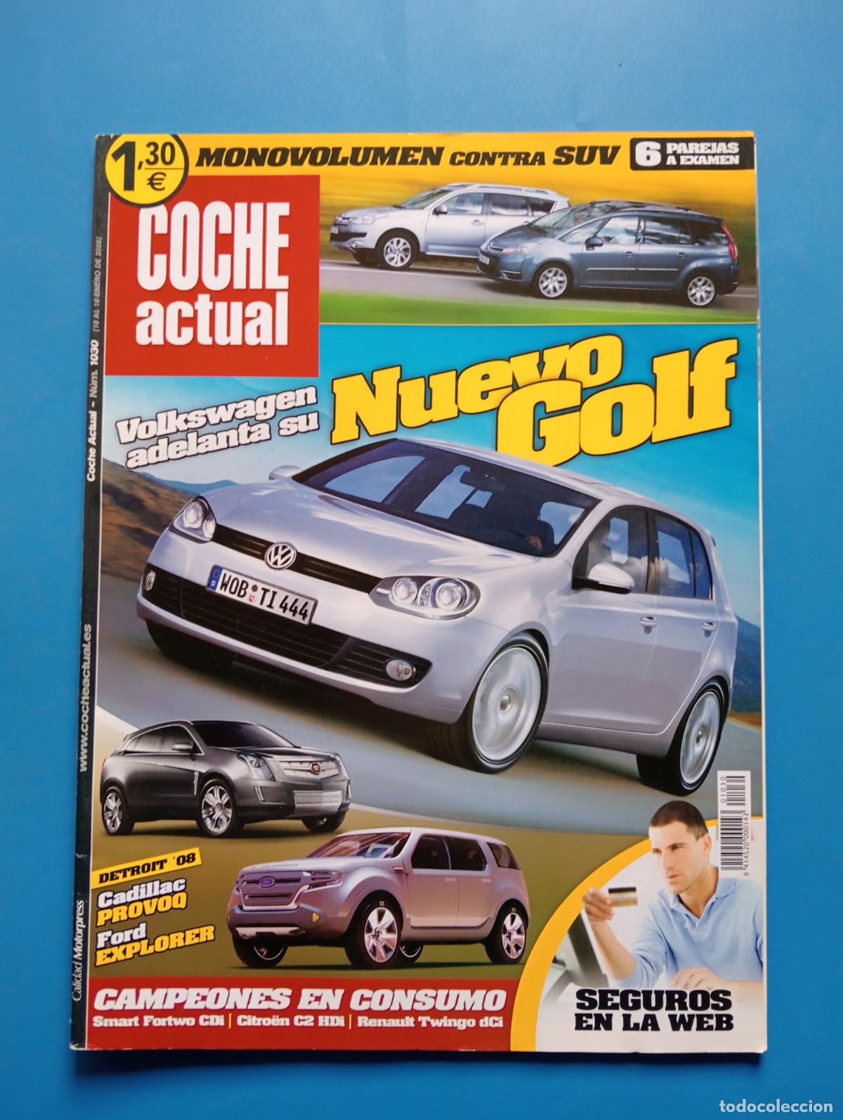 Voitures: COCHE ACTUAL. N&ordm; 1030. ENERO 2008. VOLKSWAGEN ADELANTA SU NUEVO GOLF. LEER.