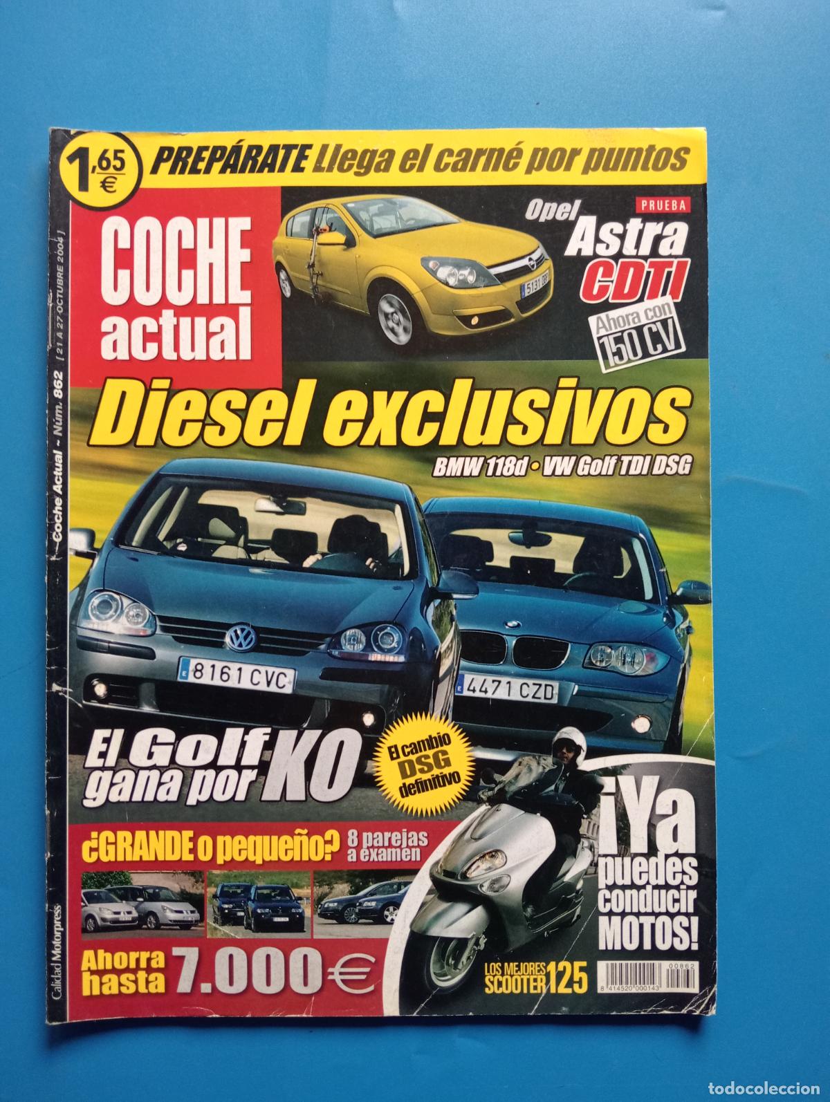 Auto: COCHE ACTUAL. N&ordm; 862. OCTUBRE. 2004. DIESEL EXCLUSIVOS. BMW 118D-VW GOLF TDI DSG. GOLF. LEER.