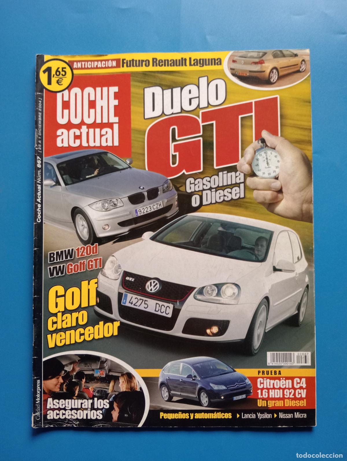 Auto: COCHE ACTUAL. N&ordm; 867. DICIEMBRE. 2004. DUELO GTI. GASOLINA O DIESEL. GOLF CLARO GANADOR. LEER.