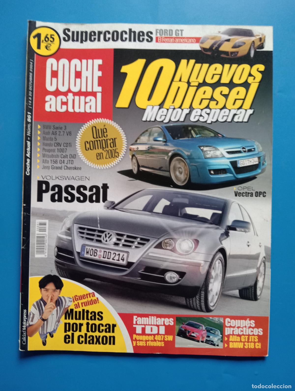 Auto: COCHE ACTUAL. N&ordm; 861. OCTUBRE. 2004. 10 NUEVOS DIESEL, MEJOR ESPERAR. OPEL VECTRA OPC. PASSAT. LEER.