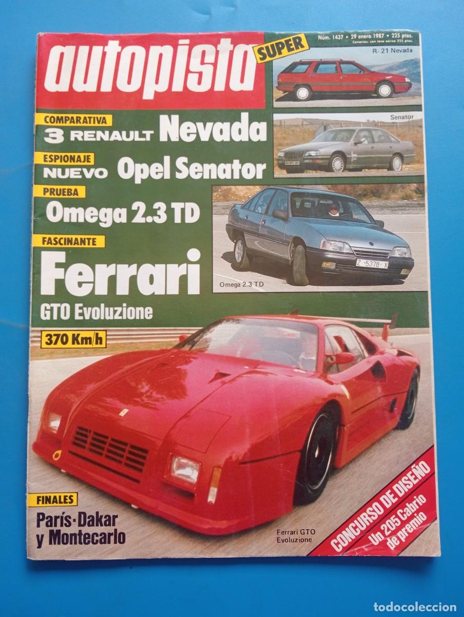 Autos: AUTOPISTA. N&ordm; 1437. A&Ntilde;O 1987. RENAULT NEVADA. NUEVO OPEL SENATOR. FERRARI GTO EVOLUZIONE..... LEER