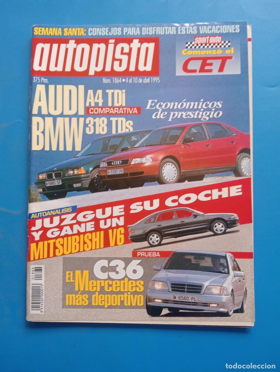 Voitures: AUTOPISTA. N&ordm; 1864. A&Ntilde;O 1995. PRUEBA: MERCEDES C36 AMG. AUDI A4 TDI. ECONOMICOS DE PRESTIGIO.. LEER