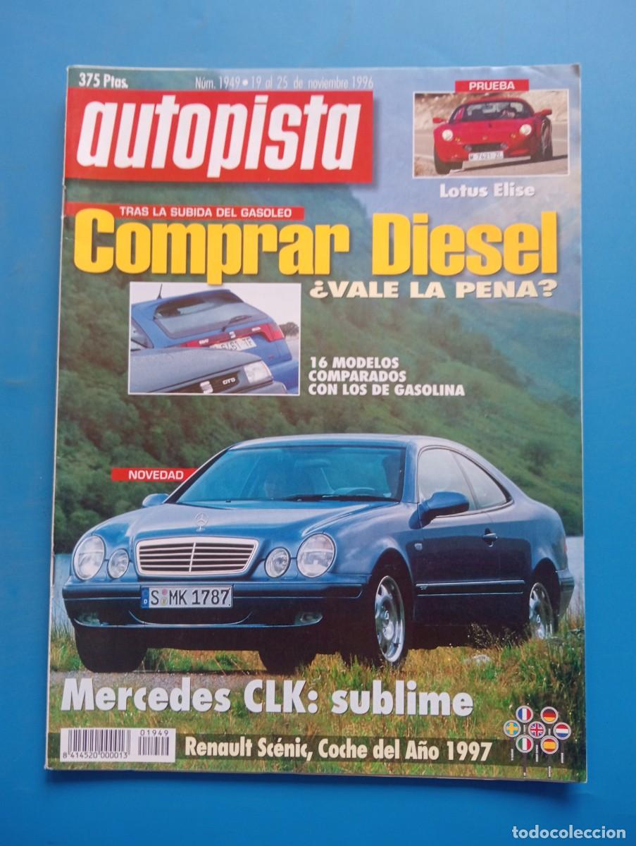 Voitures: AUTOPISTA. N&ordm; 1949. A&Ntilde;O 1996. COMPRAR DIESEL. LOTUS ELISE. MERCEDES CLK : SUBLIME... LEER