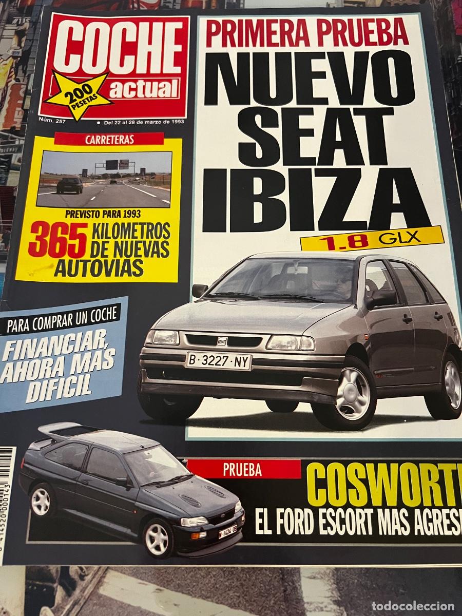 Cars: COCHE ACTUAL. N&deg; 257. MARZO 1993. NUEVO SEAT IBIZA 1.8 GLX. 365 KIL&Oacute;METROS DE NUEVAS AUTOPISTAS.