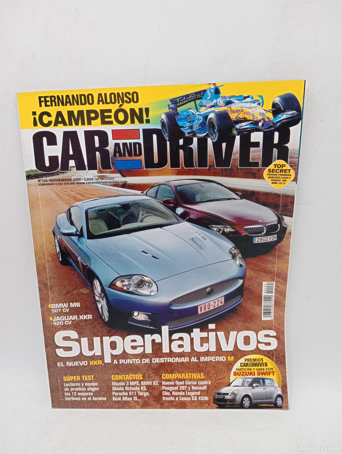 Coches: CAR AND DRIVER. N&ordm; 134. A&Ntilde;O 2006. SUPERLATIVOS. BMW M6 507 CV. JAGUAR XKR 420 CV. OPEL CORSA... LEER