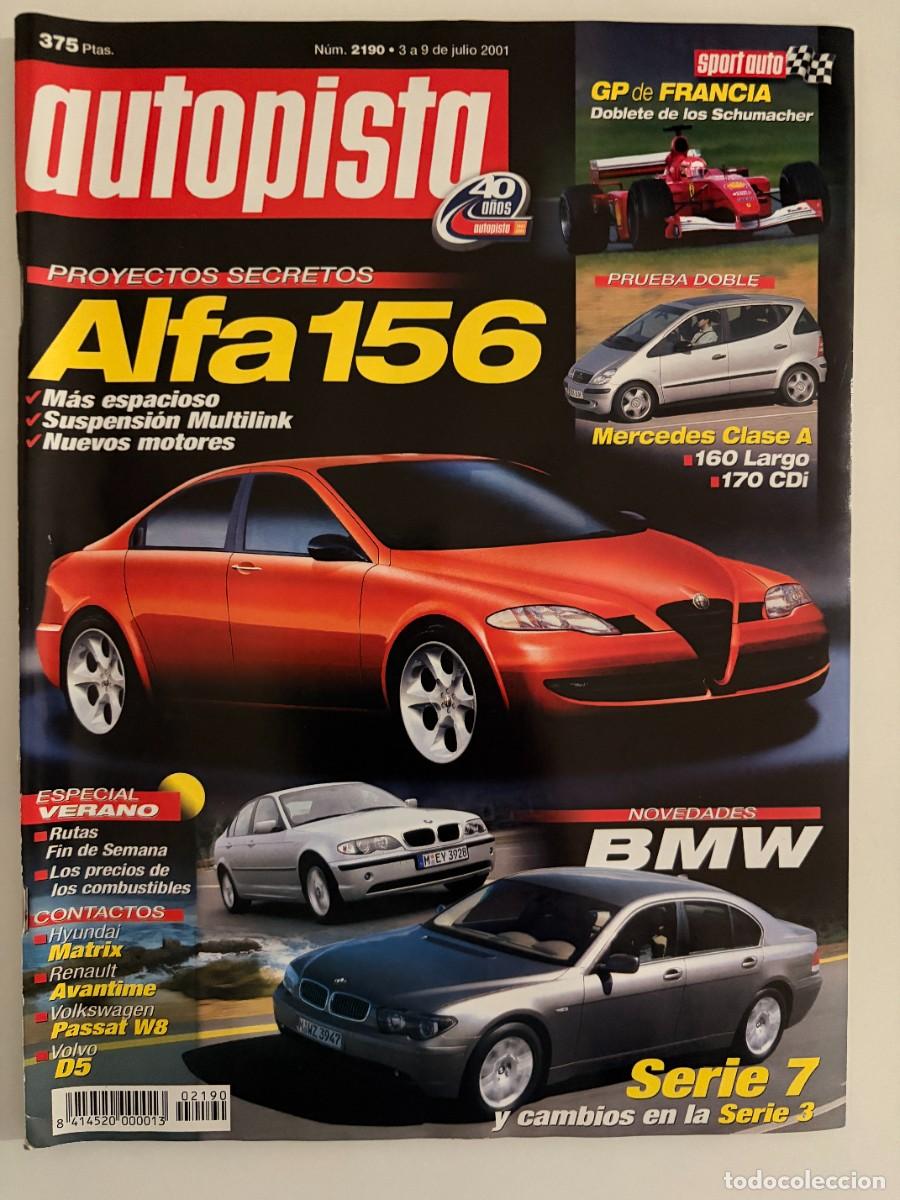 Coches: AUTOPISTA. N&ordm; 2190. JULIO 2001. ALFA 156. NOVEDADES BMW. MERCEDES CLASE A LEER