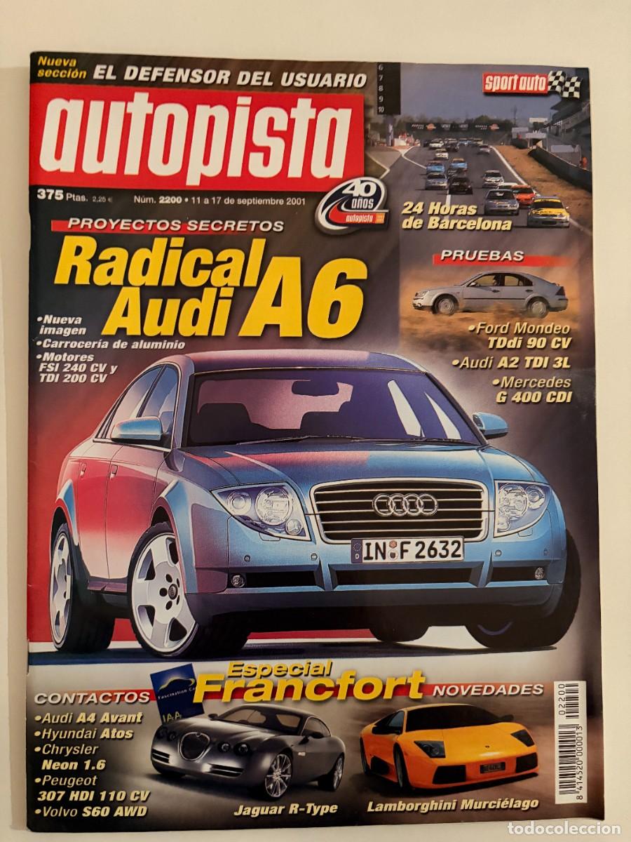 Voitures: AUTOPISTA. N&ordm; 2200. SEPTIEMBRE 2001. RADICAL AUDI A6. FORD MONDEO TDi 90 CV. AUDI A2 RDi 3L. LEER