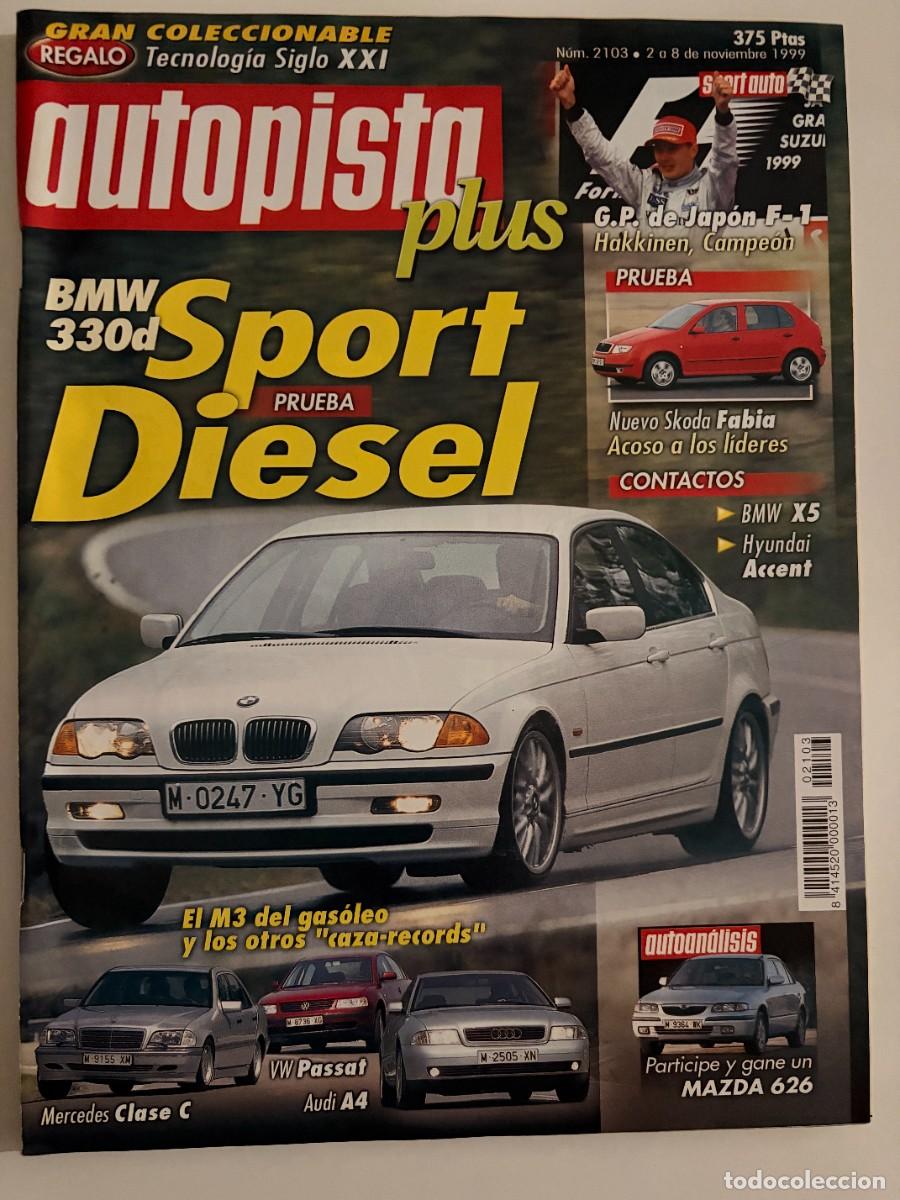 Voitures: AUTOPISTA. N&ordm; 2103. NOVIEMBRE 1999. PRUEBA BMW 330D. EL M3 DEL GASOLEO Y OTROS CAZA-RECORDS. LEER
