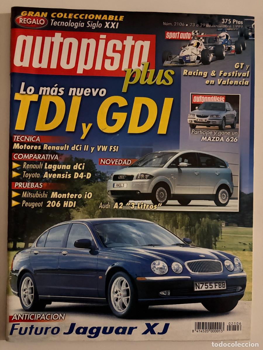 Coches: AUTOPISTA. N&ordm; 2106. NOVIEMBRE 1999. LOS MAS NUEVO TDI Y GDI. RENAULT LAGUNA. PEUGEOT 206. LEER