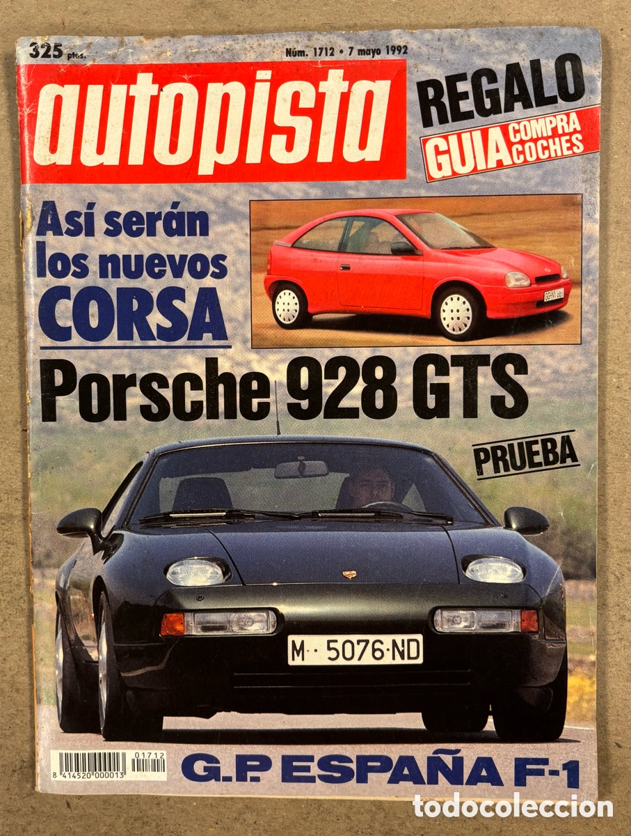 Coches: AUTOPISTA N&deg; 1712 (1992). PRUEBA PORSCHE 928 GTS, NUEVOS OPEL CORSA, G.P. ESPA&Ntilde;A F-1,&hellip;