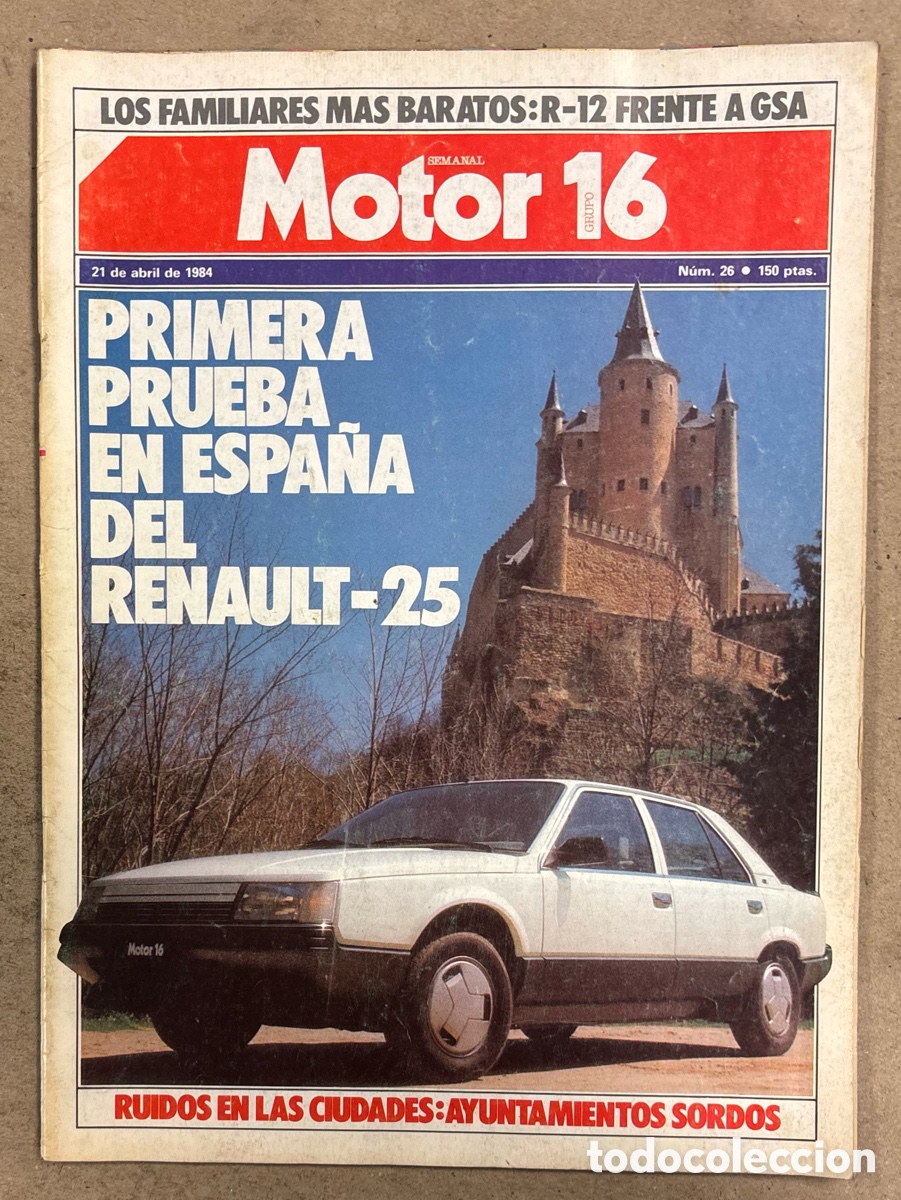 Coches: MOTOR 16 N&deg; 26 (1984). PRUEBA RENAULT 25, REANULT 12 Vs CITROEN GSA BREAK, YAMAHA DT 80,&hellip;