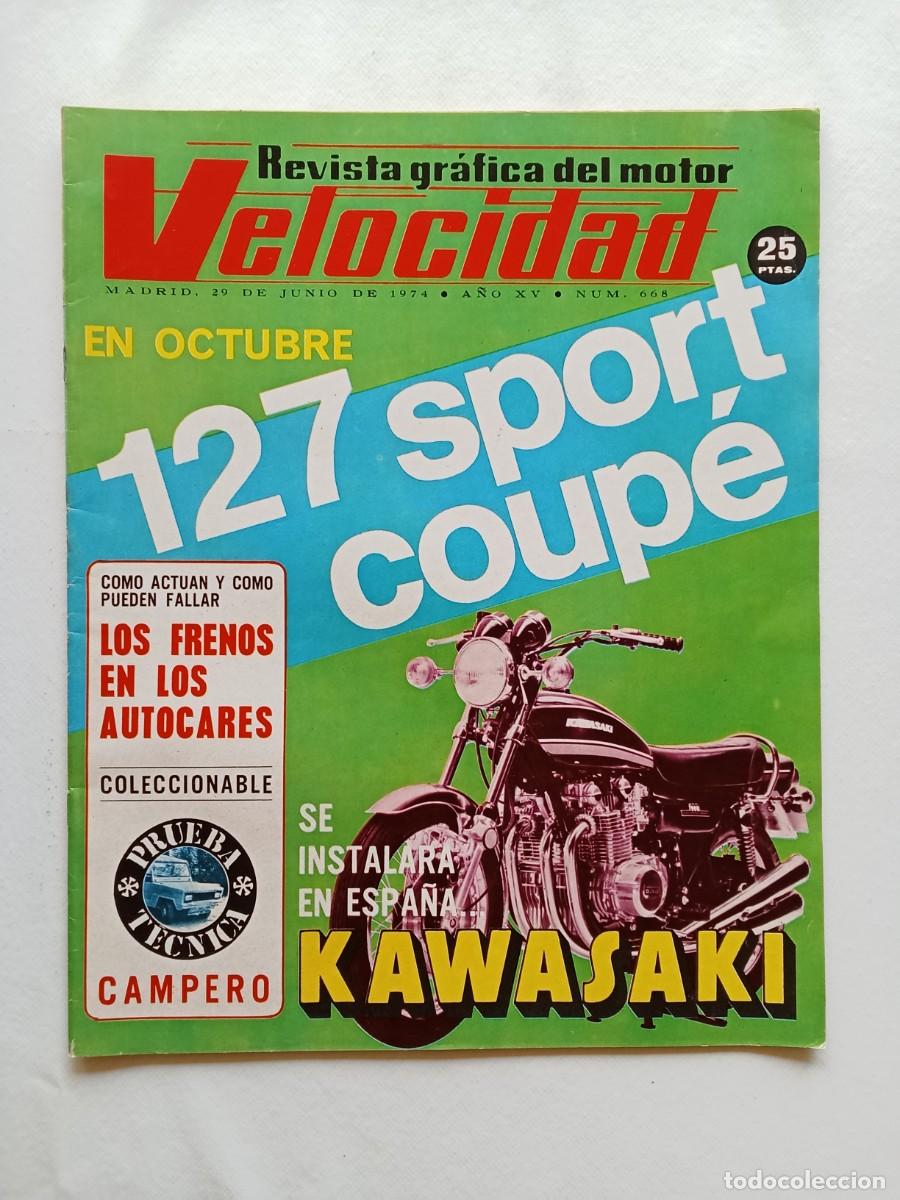 Auto: VELOCIDAD N&ordm; 668 1974 127 SPORT COUPE KAWASAKI SIMCA 1200 CAMPERO- SEAT 132 DIESEL- ZUNDAPP
