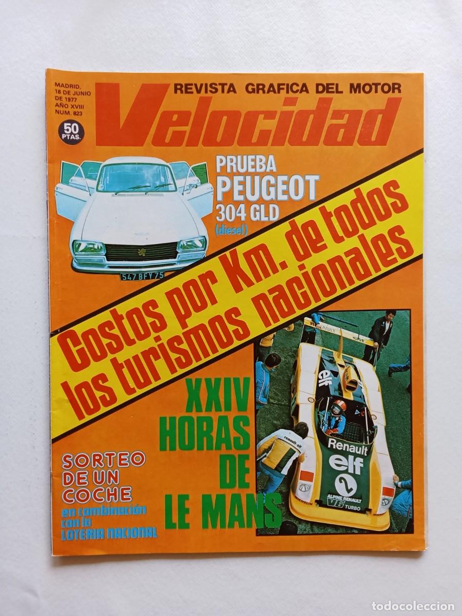 Autos: VELOCIDAD N&ordm; 823 1977 &nbsp;Peugeot 304 GLD M&oacute;naco Trossi 24 horas de Le Mans Opel Kadett 1978