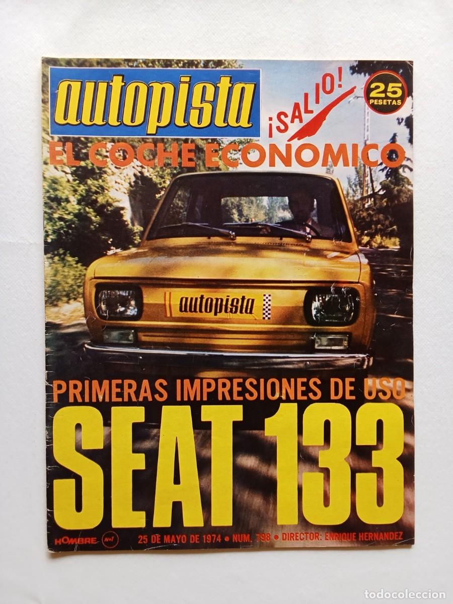 Autos: AUTOPISTA N&ordm; 798 1974 SEAT 133 Lotus Elite MERCEDES BENZ 450 SEL Jarama DE TOMASO Markku Alen