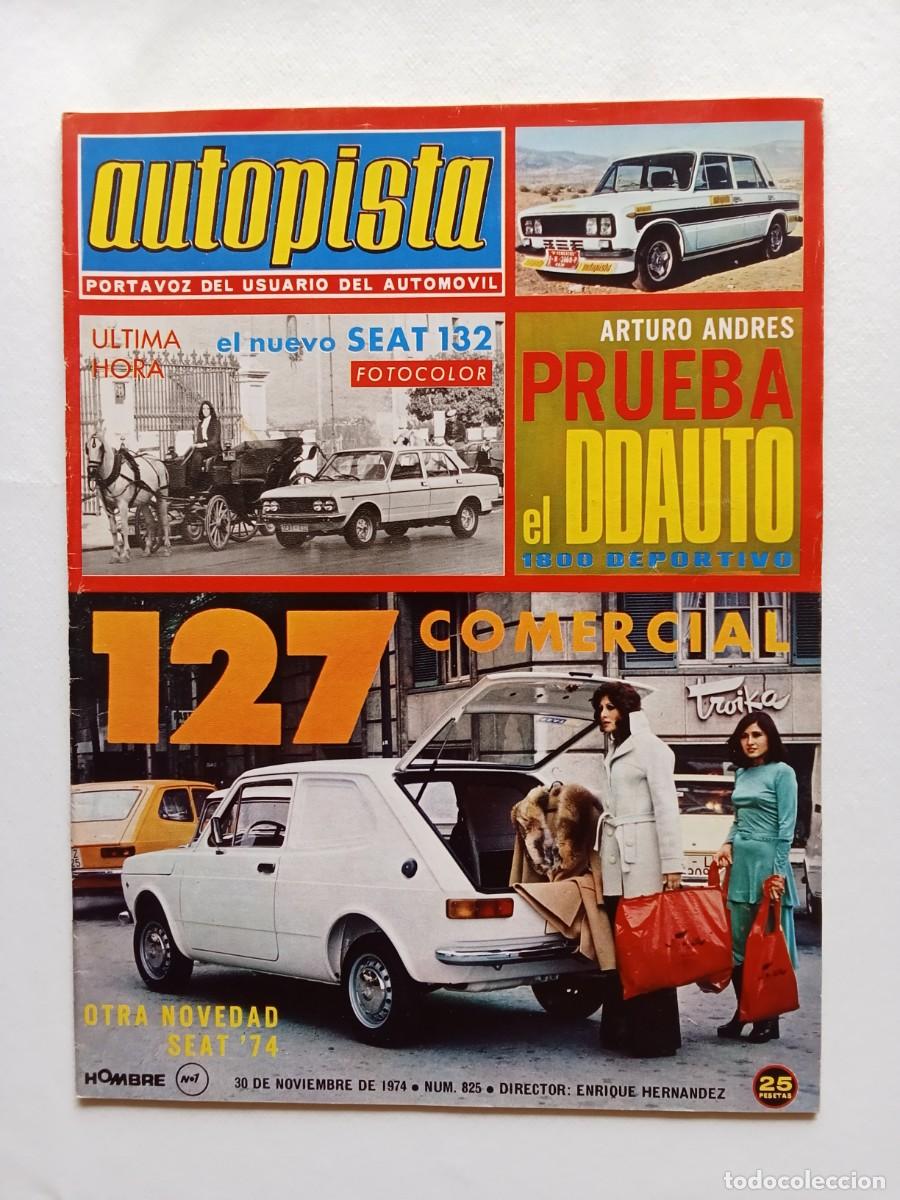 Coches: AUTOPISTA N&ordm; 825 1974 SEAT 132 Y 127 Arturo Andres DDAUTO 1800 DEPORTIVO Renault 12 S FIAT 124