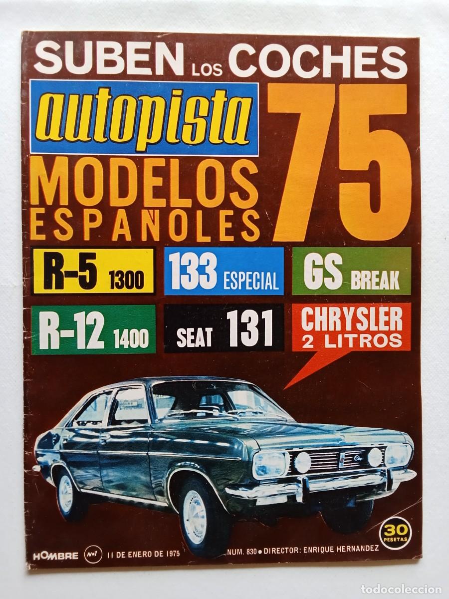 Coches: AUTOPISTA N&ordm; 830 1975 RENAULT 5 1300 SEAT 133 ESPECIAL GS BREAK CHRYSLER R 12 SEAT 131
