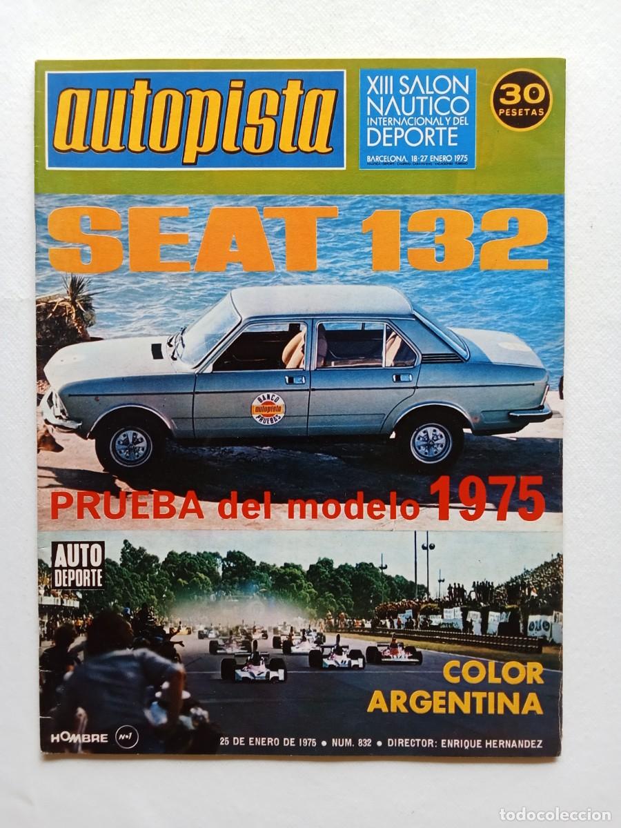 Autos: AUTOPISTA N&ordm; 832 1975 SEAT 132 Triumph TR 7 SEAT 132 Y FU 1800 Emerson Fittipaldi G P ARGENTINA