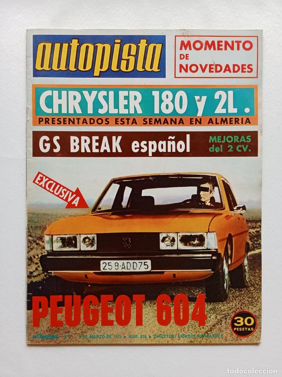Coches: AUTOPISTA N&ordm; 838 1975 CHRYSLER 180 Citroen GS Break ROLLS ROYCE Peugeot 604 MINI 1000 DAYTONA GP SU