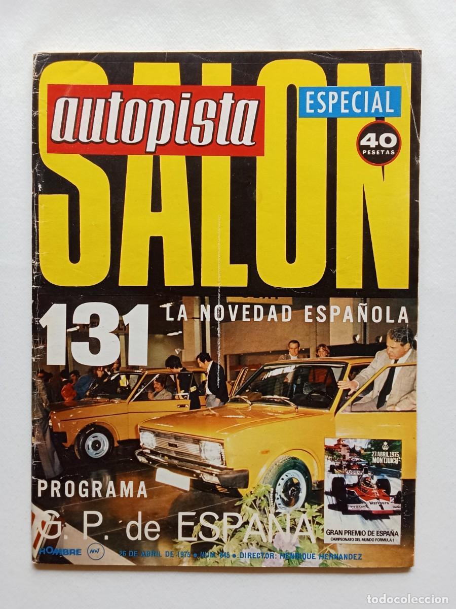 Autos: AUTOPISTA N&ordm; 845 1975 SEAT 131 Sal&oacute;n de las motos RALLYE DE LA ISLA DE ELBA Ranault 6 MORRIS 1300 GP