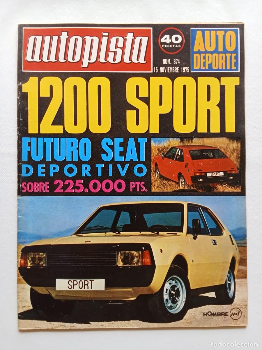 Auto: AUTOPISTA N&ordm; 874 1975 SEAT 1200 SPORT Sal&oacute;n de Tokio SEAT 124 Opel City RALLYE DE CARTAGENA Formula1