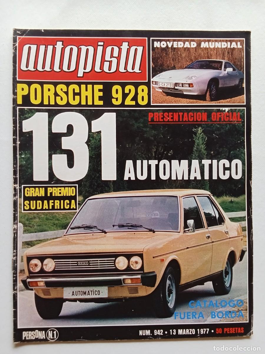 Voitures: AUTOPISTA N&ordm; 942 1977 PORSCHE 928 Seat 131 Autom&aacute;tico LOTUS Triumph VAUXHALL Coll de Rates SEAT 124