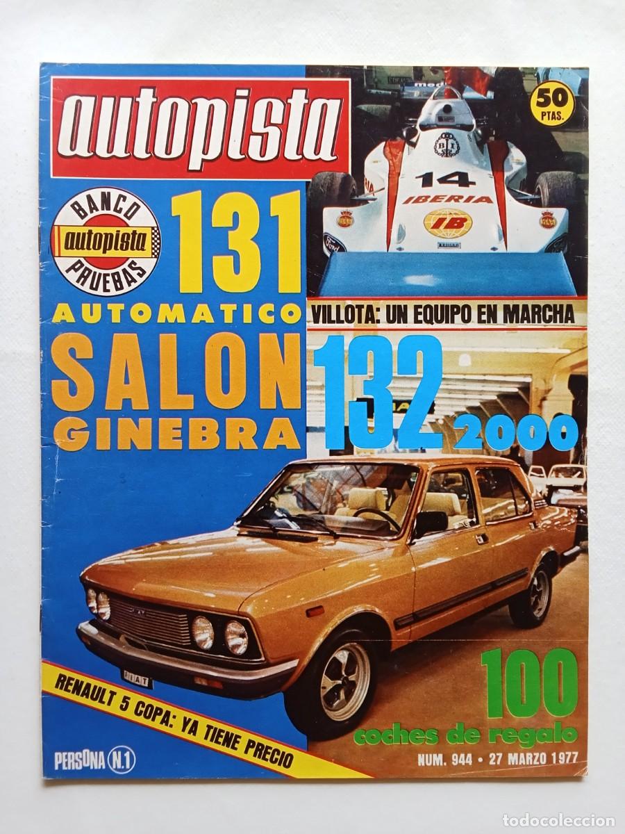 Coches: AUTOPISTA N&ordm; 944 1977 SAL&Oacute;N DE GINEBRA Renault Copa 5 SEAT 131 AUTOM&Aacute;TICO Simca 1200 EMILIO VILLOTA
