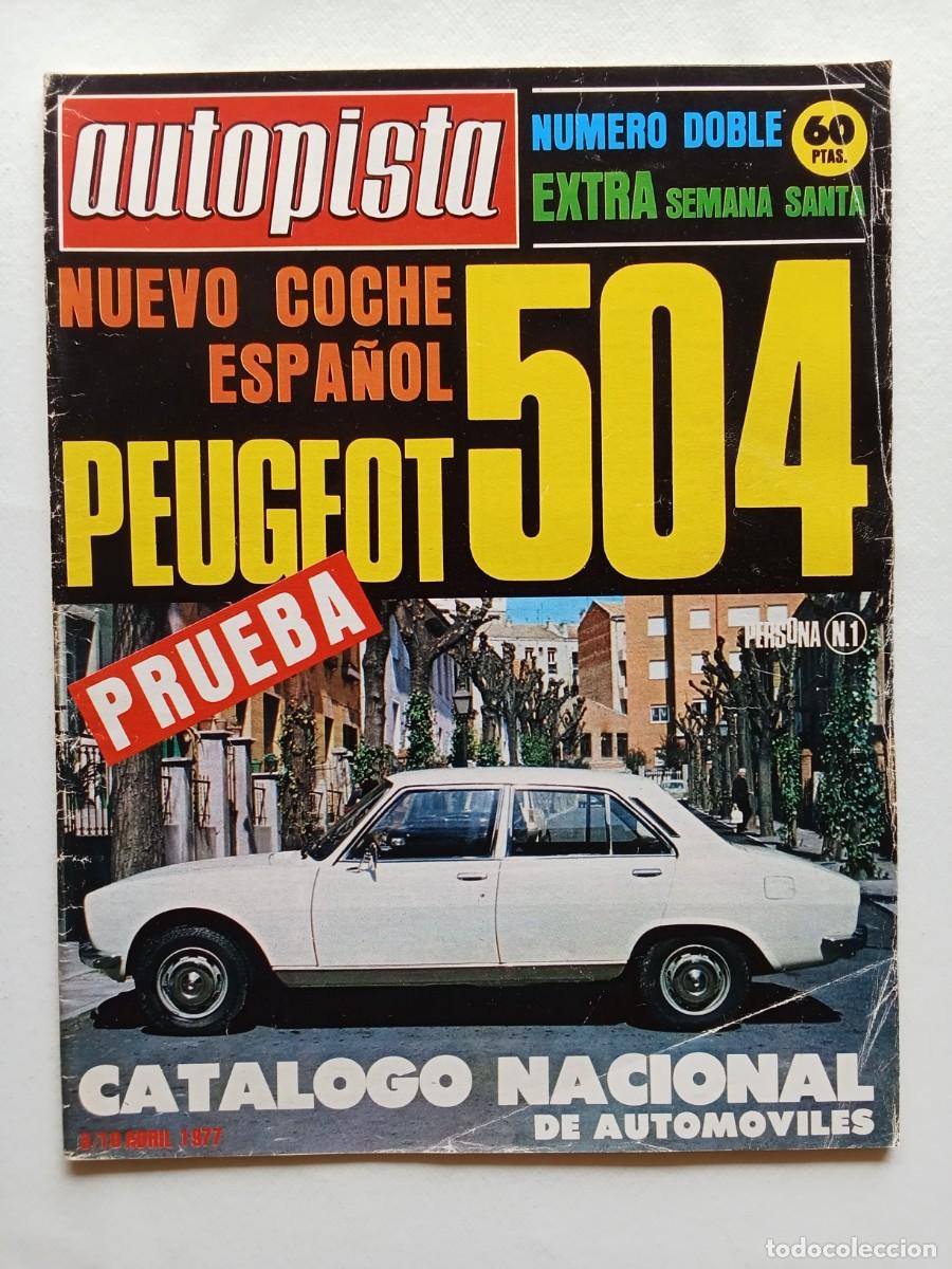 Coches: AUTOPISTA N&ordm; 945 1977 PEUGEOT 504 Ford Fiesta ROLLS ROYCE SILVER WRAIT II y CORNICHE II Villota