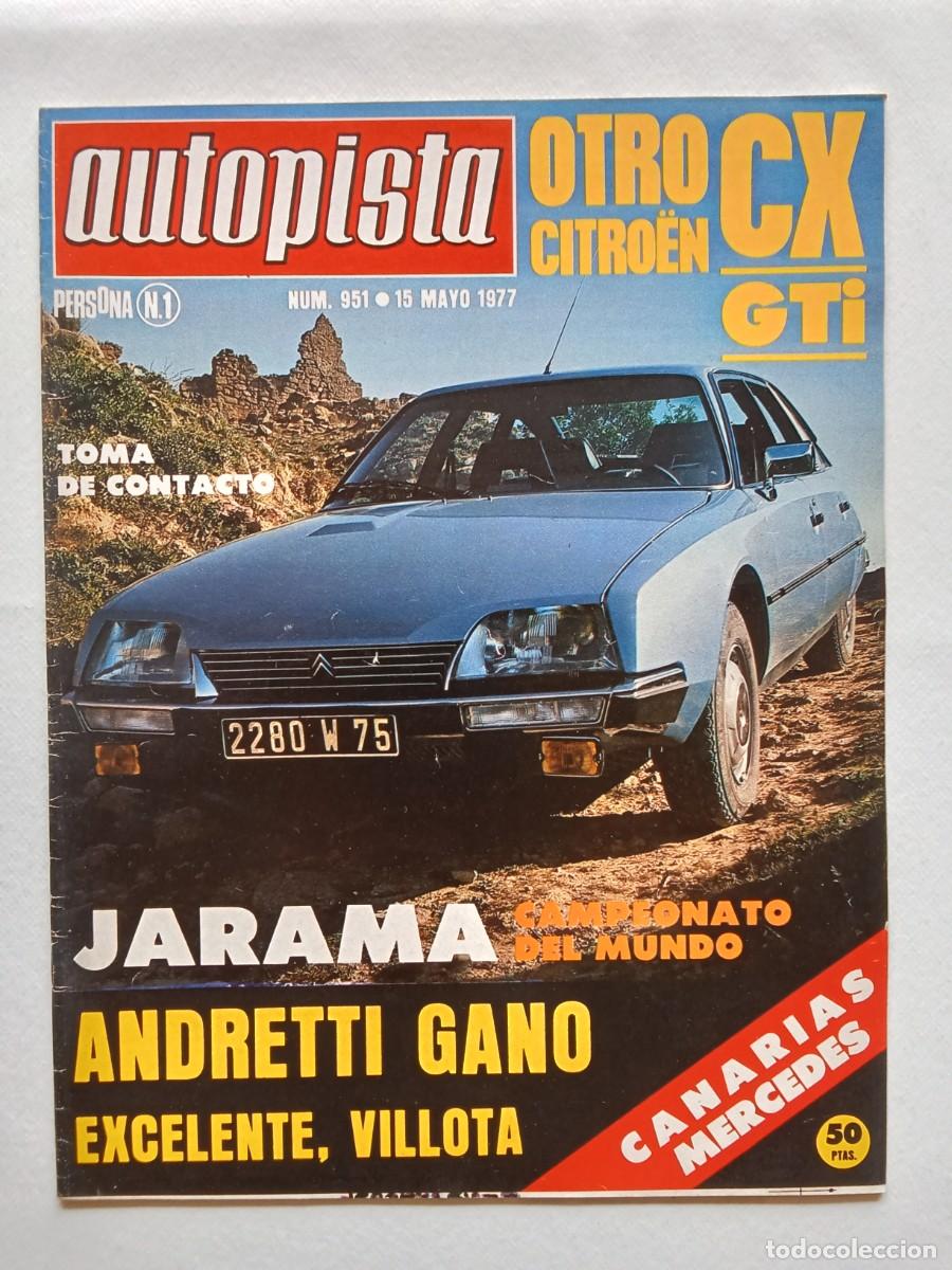 Coches: AUTOPISTA N&ordm; 951 1977 CITROEN CX GTI Jarama ANDRETTI GANO Villota PHIL HILL Seat 1200 Sport ANDRETTI
