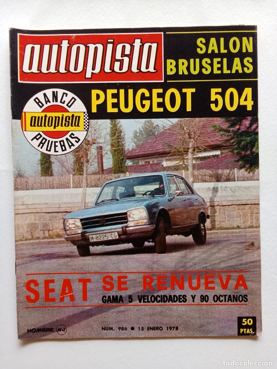 Coches: AUTOPISTA N&ordm; 986 1978 PEUGEOT 504 Sal&oacute;n de Bruselas y B&eacute;lgica PATRICK TAMBAY Seat 124 D especial