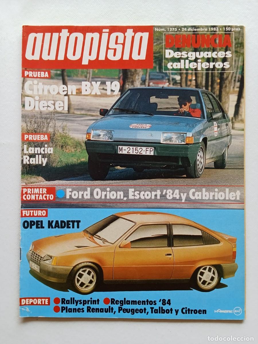 Coches: AUTOPISTA N&ordm; 1275 1983 CITROEN BX Lancia Rally FORD ORION ESCORT 84 Y CABRIOLET Opel Kadett TALBOT