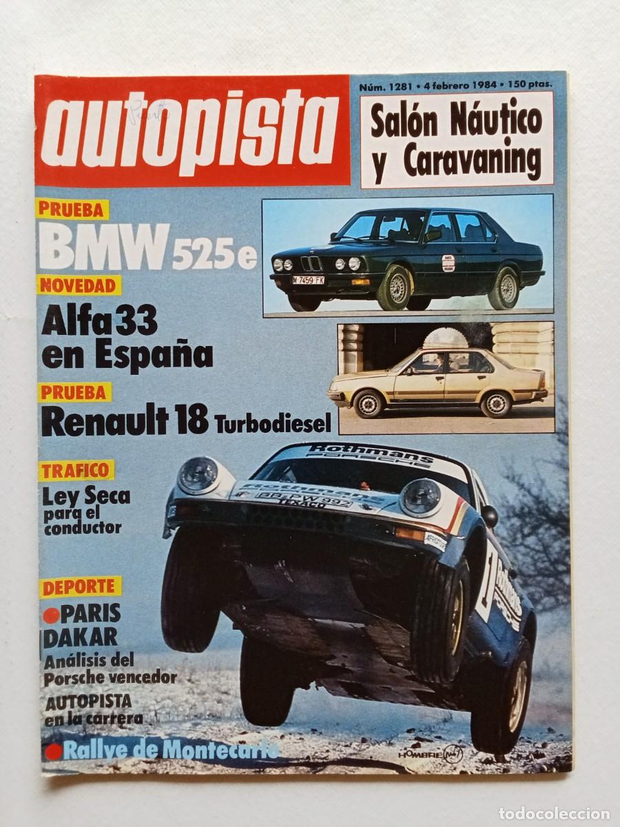 Coches: AUTOPISTA N&ordm; 1281 1984 BMW 525 e ALFA 33 Renault 18 turbodiesel PARIS DAKAR Rallye Montecarlo