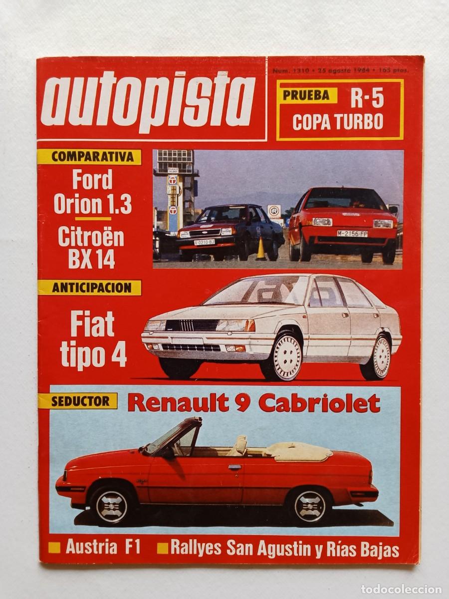 Coches: AUTOPISTA N&ordm; 1310 1984 FORD ORION Renault 5 Copa Turbo CITROEN BX Fiat Tipo 4 RENAULT 9 CABRIOLET