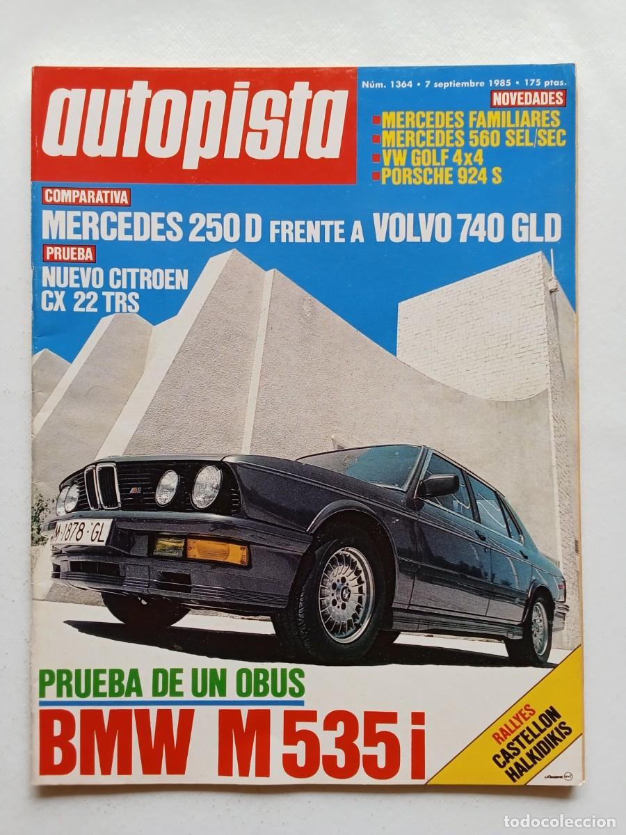 Coches: AUTOPISTA N&ordm; 1364 1985 MERCEDES 250 D Volvo 740 GLD CITROEN CX Bmw m535i VOLKSWAGEN GOLF SYNCRO