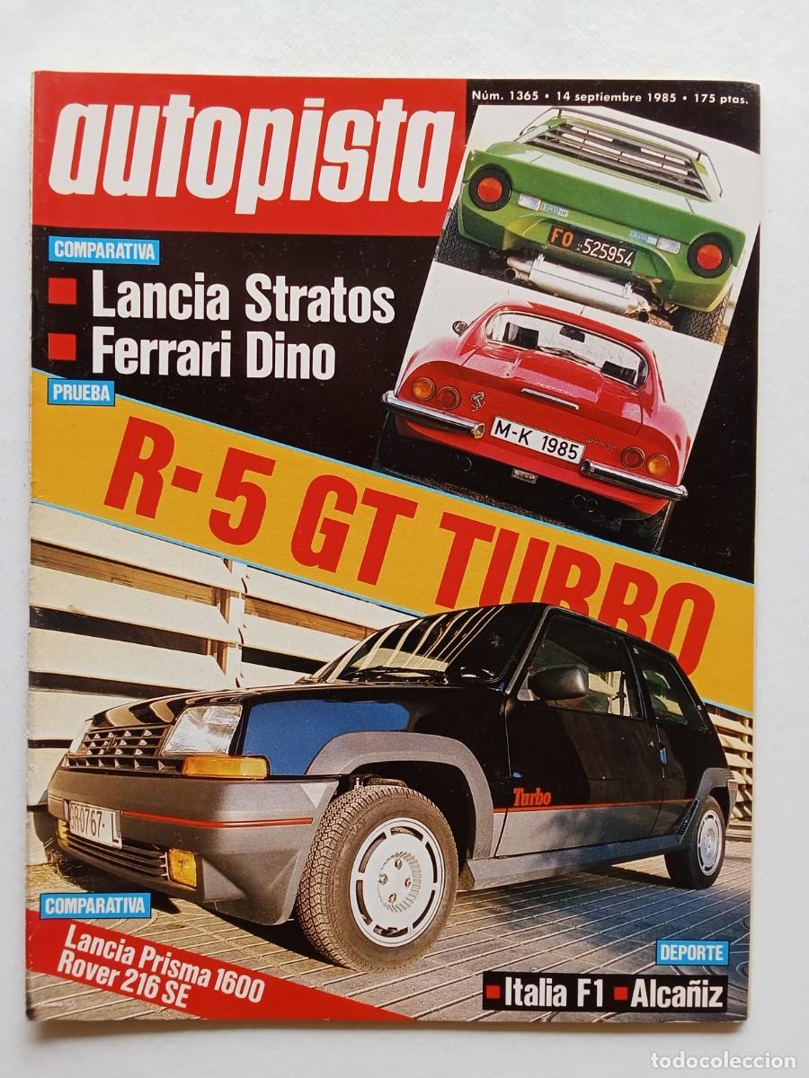Coches: AUTOPISTA N&ordm; 1365 1985 RENAULT 5 GT TURBO Lancia Prisma ROVER 216 SE Lancia Stratos FERRARI DINO