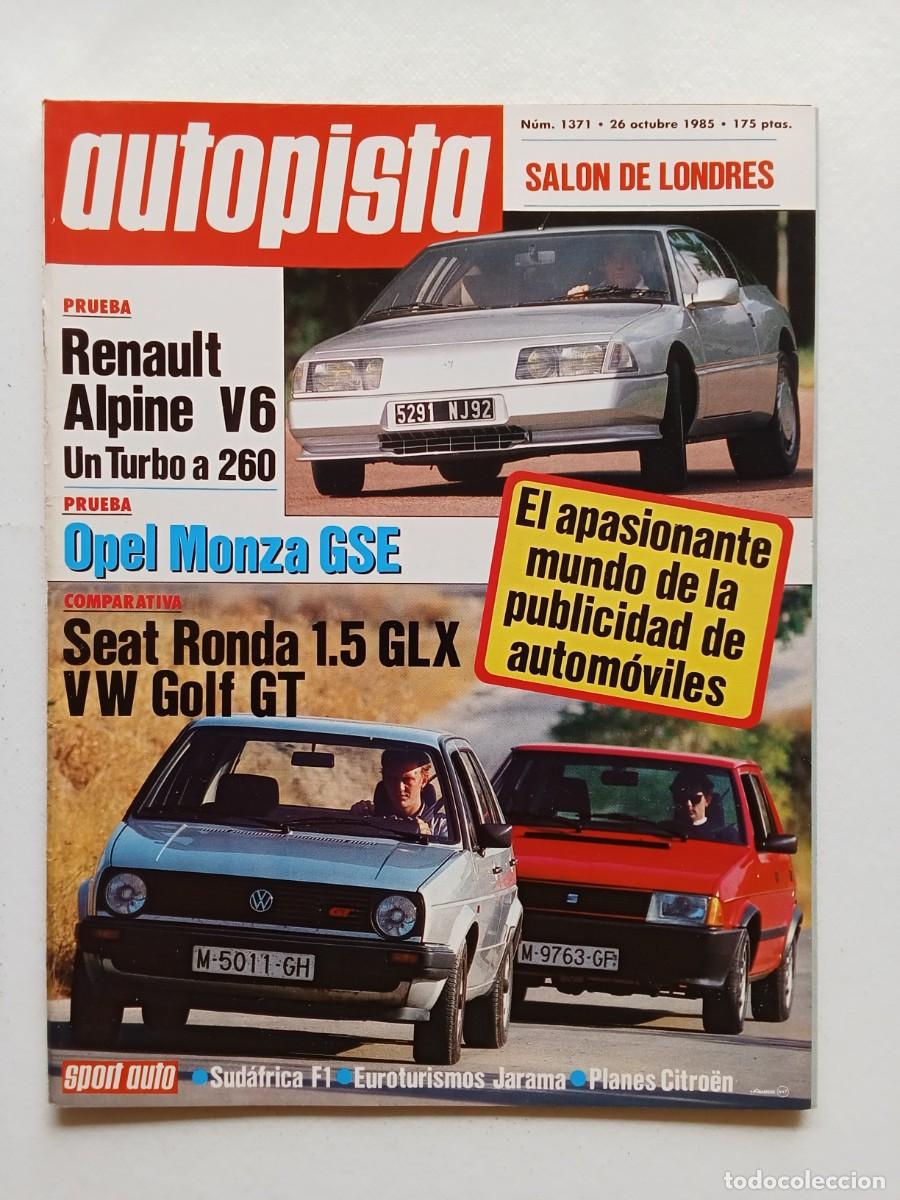 Coches: AUTOPISTA N&ordm; 1371 1985 RENAULT ALPINE V6 Opel Monza GSE Seat Ronda VOLKSWAGEN GOLF GT Jarama
