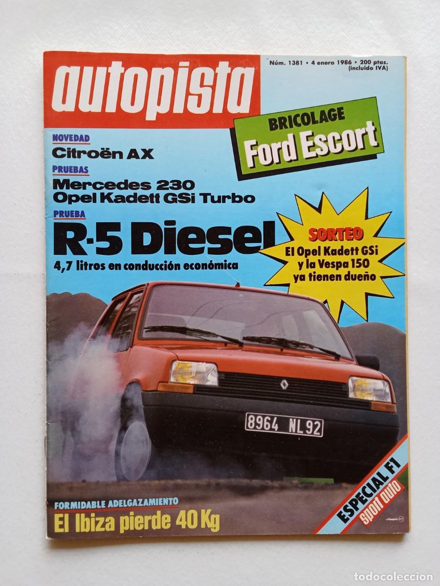 Coches: AUTOPISTA N&ordm; 1381 1986 CITROEN AX Mercedes 230 OPEL KADETT GSi Renault 5 Diesel FORD ESCORT Seat Ibi